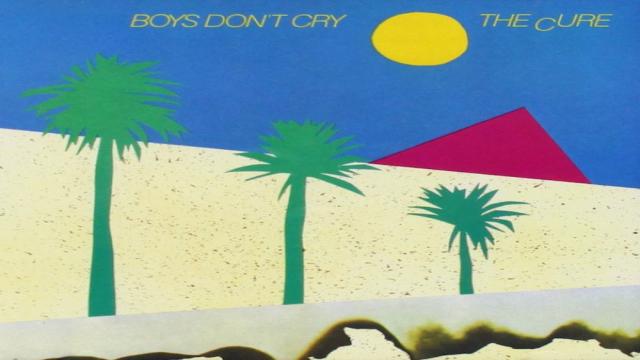 The Cure's "Boys Don't Cry"